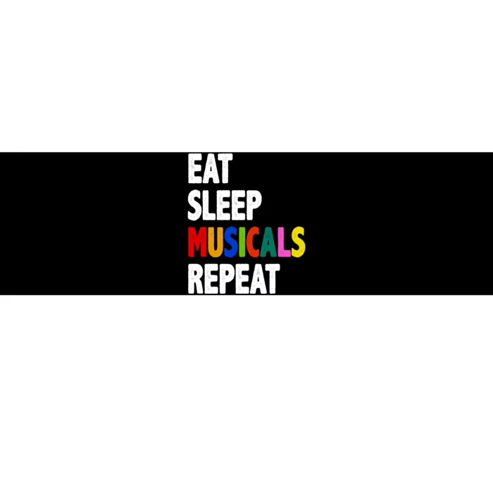 Eat Sleep Musicals Repeat Bumper Sticker