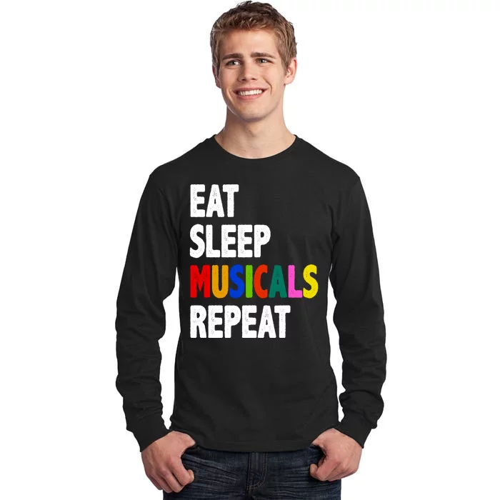 Eat Sleep Musicals Repeat Tall Long Sleeve T-Shirt