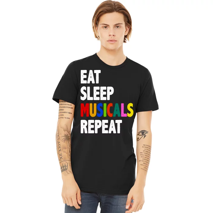 Eat Sleep Musicals Repeat Premium T-Shirt