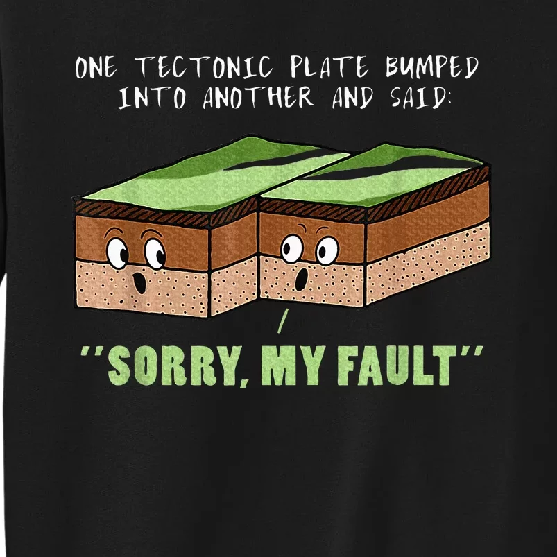 Earthquake Sorry My Fault For Science Teacher Tall Sweatshirt