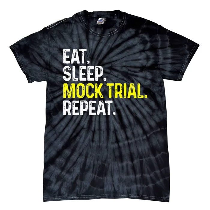 Eat Sleep Mock Trial Repeat Funny Lawyer Gift Tie-Dye T-Shirt