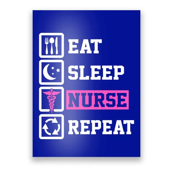 Eat Sleep Nurse Repeat Funny Nurse Gift Poster