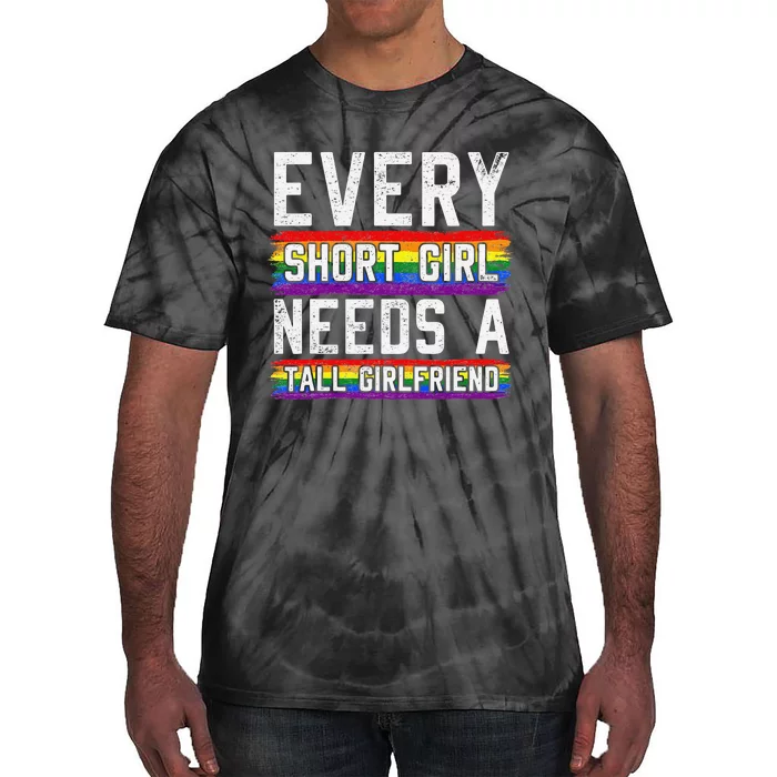 Every Short Needs A Tallfriend Lesbian Gift LGBT Gift Tie-Dye T-Shirt