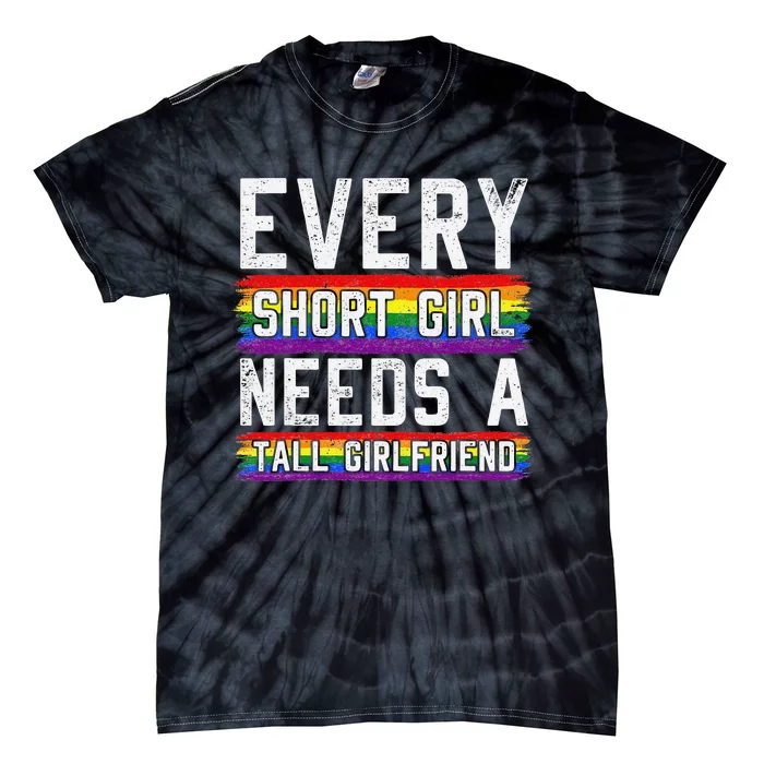 Every Short Needs A Tallfriend Lesbian Gift LGBT Gift Tie-Dye T-Shirt