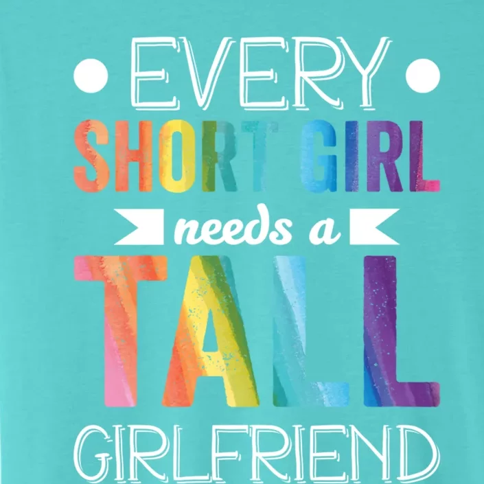 Every Short Needs Tall Friend Lgbt Valentines Day Gift ChromaSoft Performance T-Shirt