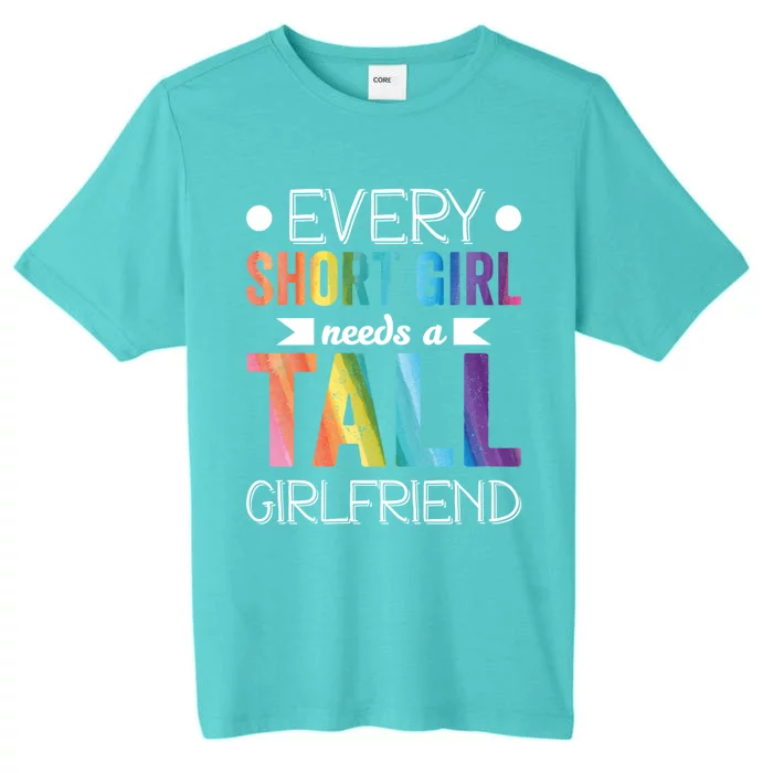 Every Short Needs Tall Friend Lgbt Valentines Day Gift ChromaSoft Performance T-Shirt