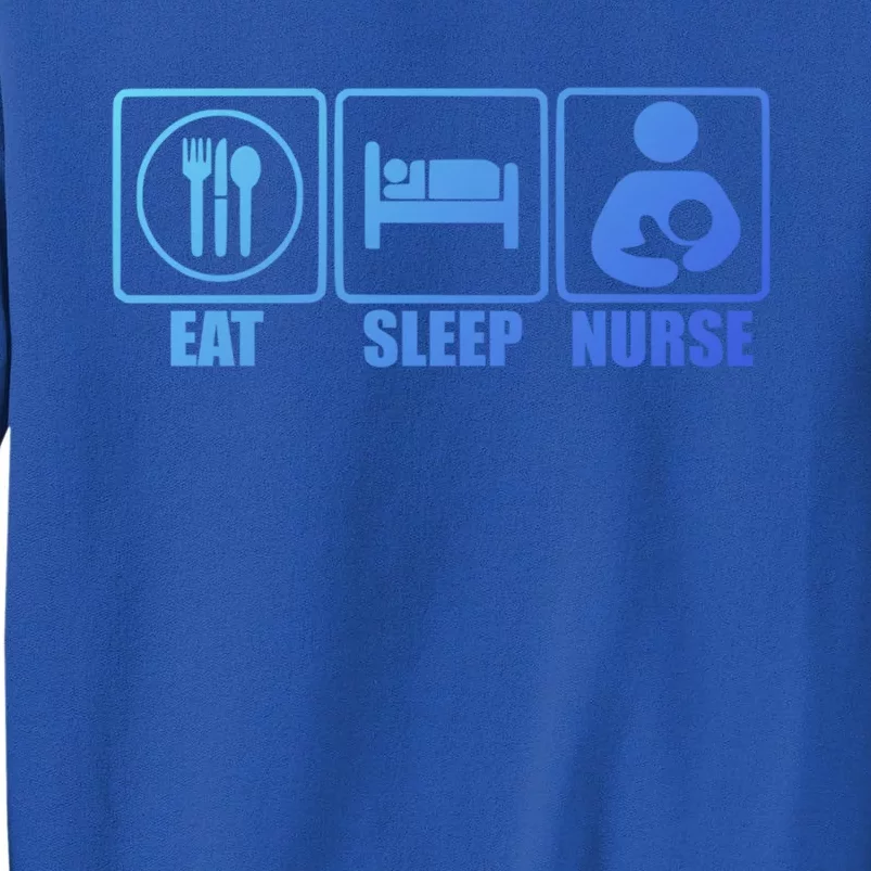 Eat Sleep Nurse Breastfeeding Gift For Moms Gift Tall Sweatshirt