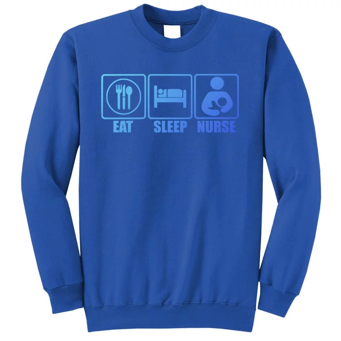 Eat Sleep Nurse Breastfeeding Gift For Moms Gift Tall Sweatshirt