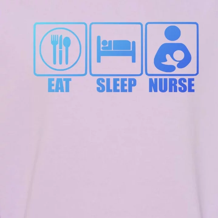 Eat Sleep Nurse Breastfeeding Gift For Moms Gift Garment-Dyed Sweatshirt