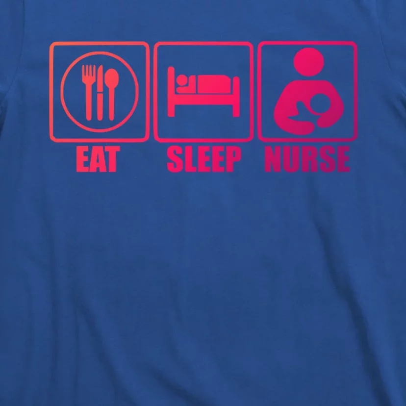 Eat Sleep Nurse Breastfeeding Gift For Moms Gift T-Shirt