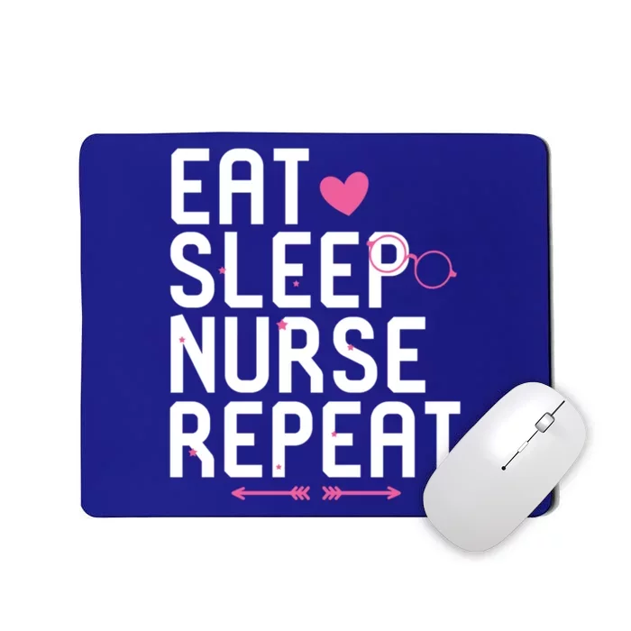 Eat Sleep Nurse Repeat Funny Nursing School Life Cute Gift Mousepad