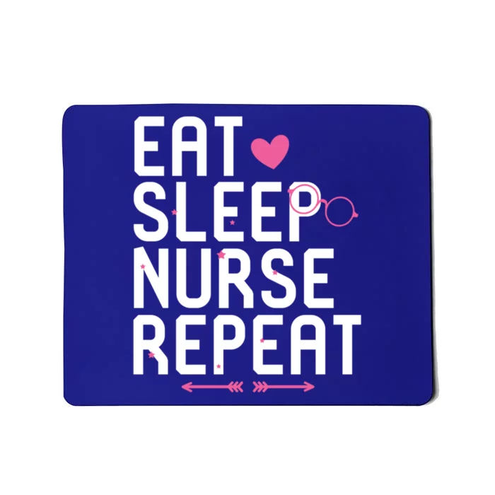 Eat Sleep Nurse Repeat Funny Nursing School Life Cute Gift Mousepad