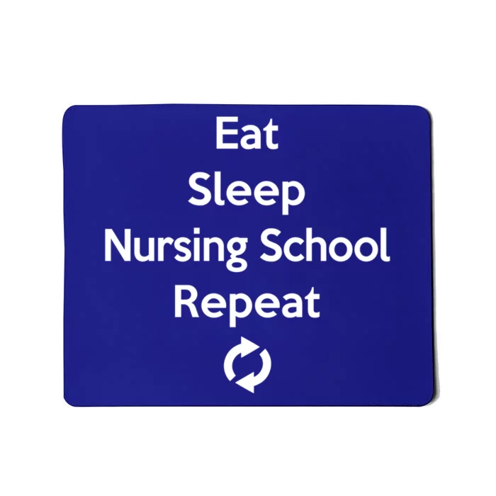 Eat Sleep Nursing School Repeat Cute Student Gift Mousepad