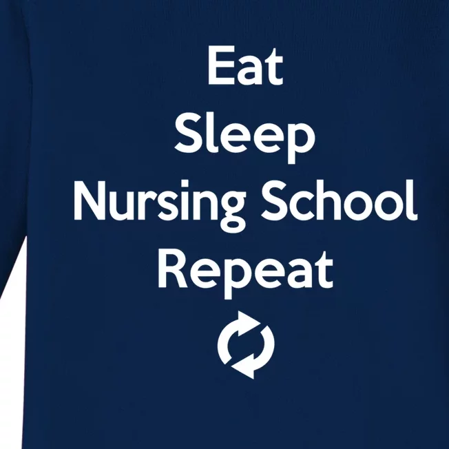 Eat Sleep Nursing School Repeat Cute Student Gift Baby Long Sleeve Bodysuit