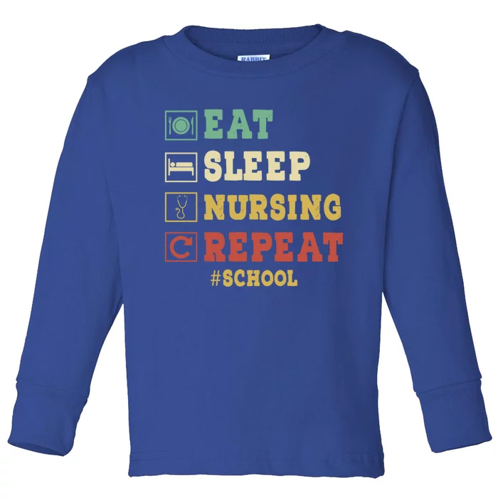 Eat Sleep Nursing School Repeat Funny School Nurse Gift Toddler Long Sleeve Shirt