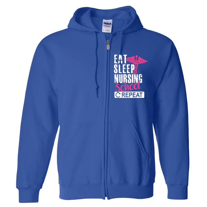 Eat Sleep Nursing School Repeat Gift Full Zip Hoodie