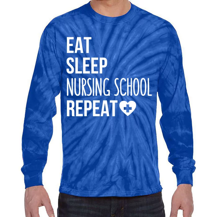 Eat Sleep Nursing School Repeat Nursing Student Gift Tie-Dye Long Sleeve Shirt