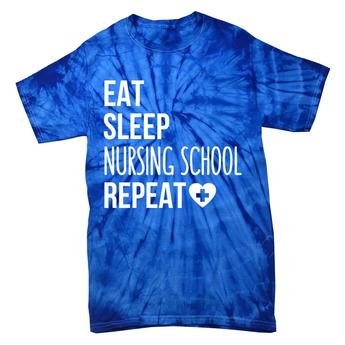 Eat Sleep Nursing School Repeat Nursing Student Gift Tie-Dye T-Shirt