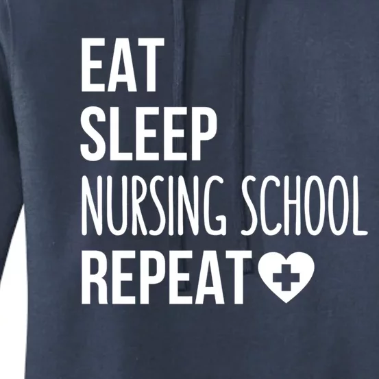 Eat Sleep Nursing School Repeat Nursing Student Gift Women's Pullover Hoodie