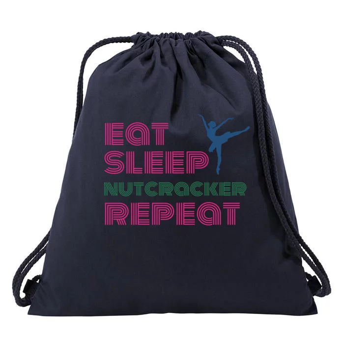 Eat Sleep Nutcracker Repeat Ballet Perforce Funny Gift Drawstring Bag