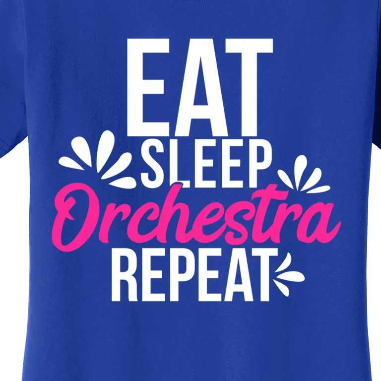 Eat Sleep Orchestra Repeat Motivational Gift Ace048b Gift Women's T-Shirt