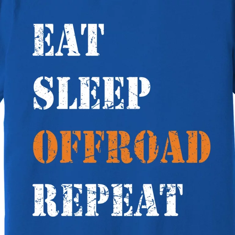 Eat Sleep Offroad Repeat 4x4 Allgiftwheel Gift Premium T-Shirt