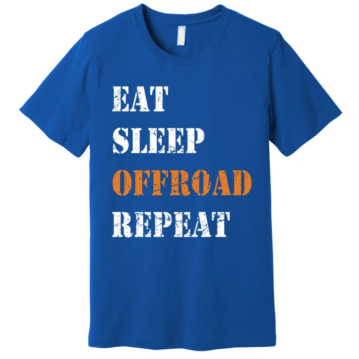 Eat Sleep Offroad Repeat 4x4 Allgiftwheel Gift Premium T-Shirt