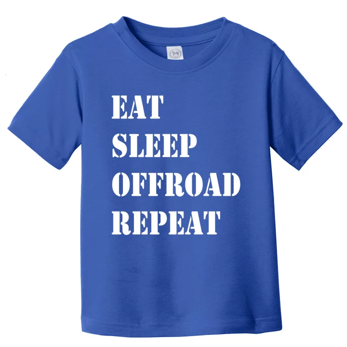 Eat Sleep Offroad Repeat 4x4 Allgiftwheel Gift Toddler T-Shirt