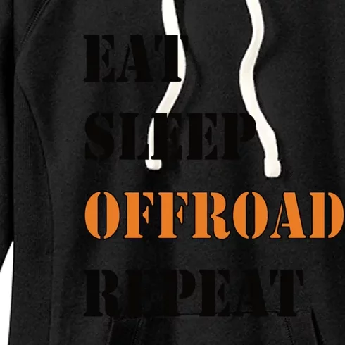 Eat Sleep Offroad Repeat 4x4 Allgiftwheel Gift Women's Fleece Hoodie