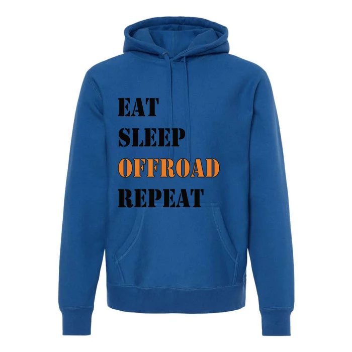 Eat Sleep Offroad Repeat 4x4 Allgiftwheel Gift Premium Hoodie