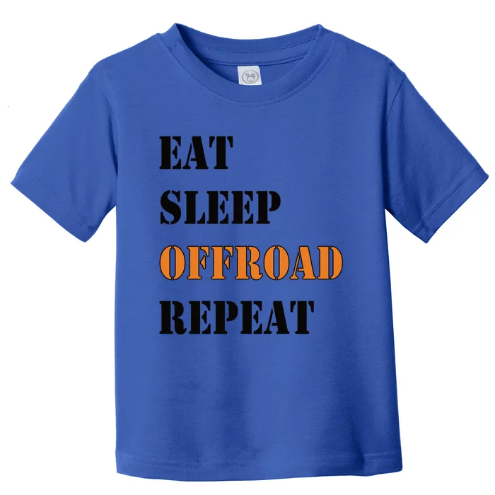 Eat Sleep Offroad Repeat 4x4 Allgiftwheel Gift Toddler T-Shirt