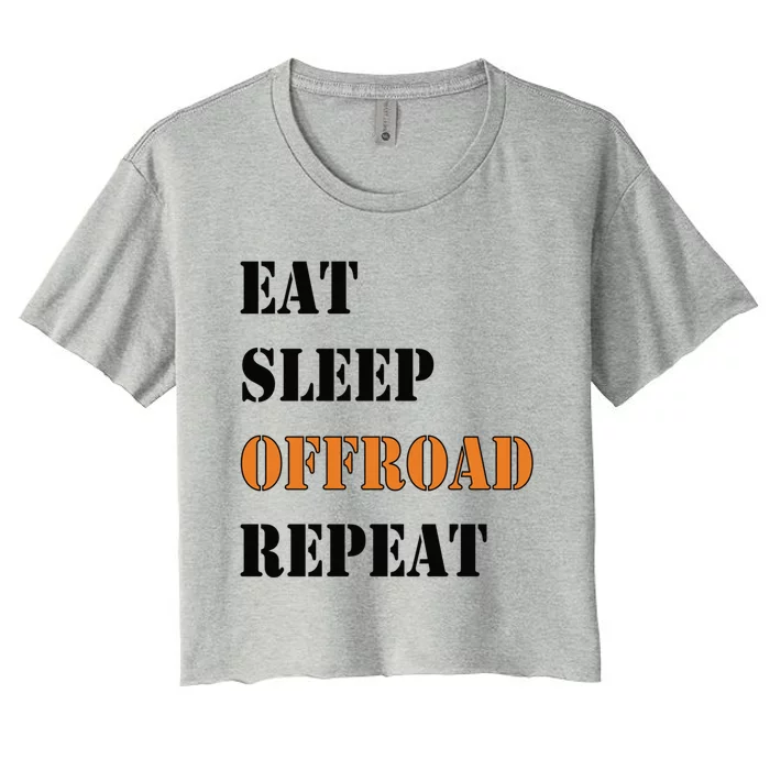 Eat Sleep Offroad Repeat 4x4 Allgiftwheel Gift Women's Crop Top Tee