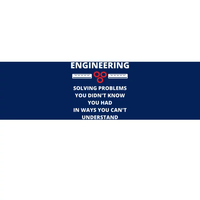 Engineering Solving Problems Funny Sarcastic Engineer Bumper Sticker