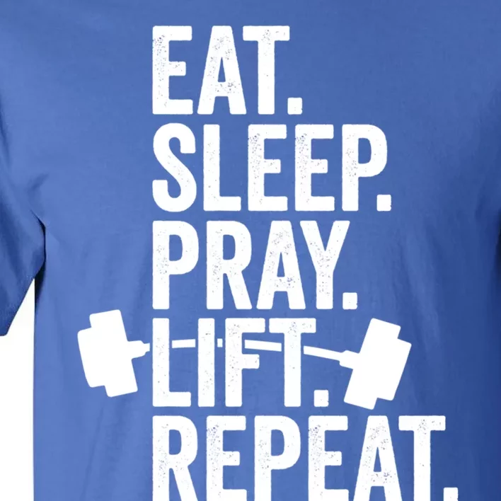 Eat Sleep Pray Lift Repeat Christian Athlete Workout Gift Tall T-Shirt