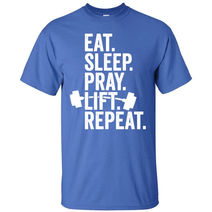 Eat Sleep Pray Lift Repeat Christian Athlete Workout Gift Tall T-Shirt