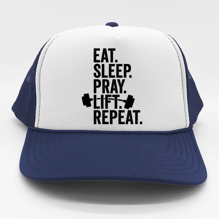 Eat Sleep Pray Lift Repeat Christian Athlete Workout Gift Trucker Hat