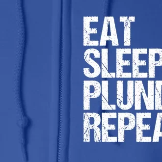 Eat Sleep Plunder Repeat Gamer Great Gift Full Zip Hoodie