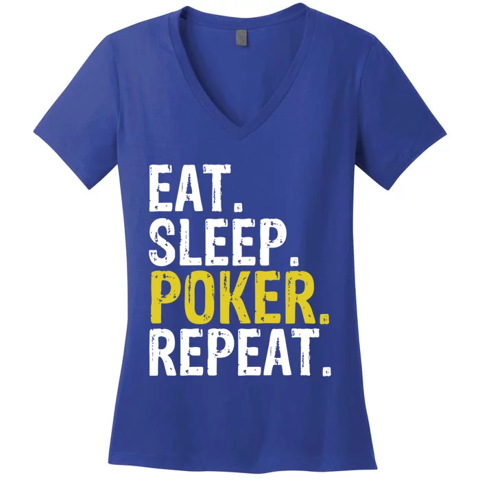 Eat Sleep Poker Repeat Game Gift Women's V-Neck T-Shirt