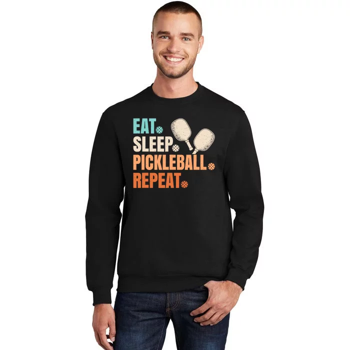 Eat Sleep Pickleball Repeat Funny Pickle Ball Player Tall Sweatshirt