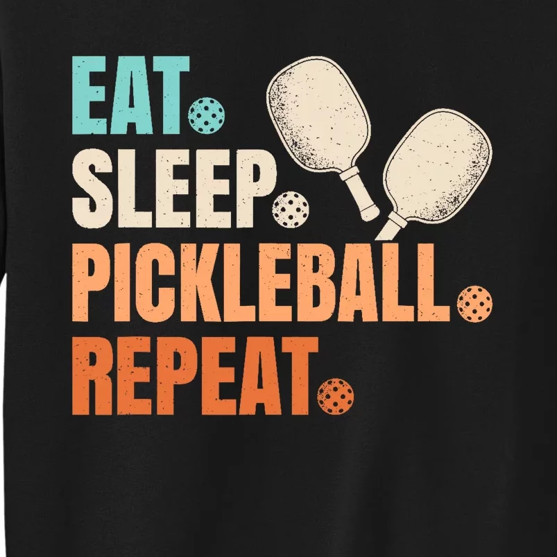 Eat Sleep Pickleball Repeat Funny Pickle Ball Player Tall Sweatshirt