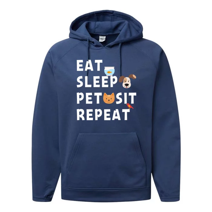 Eat Sleep Pet Sit Repeat Funny Pet Sitter Dog Pet Sitting Gift Performance Fleece Hoodie