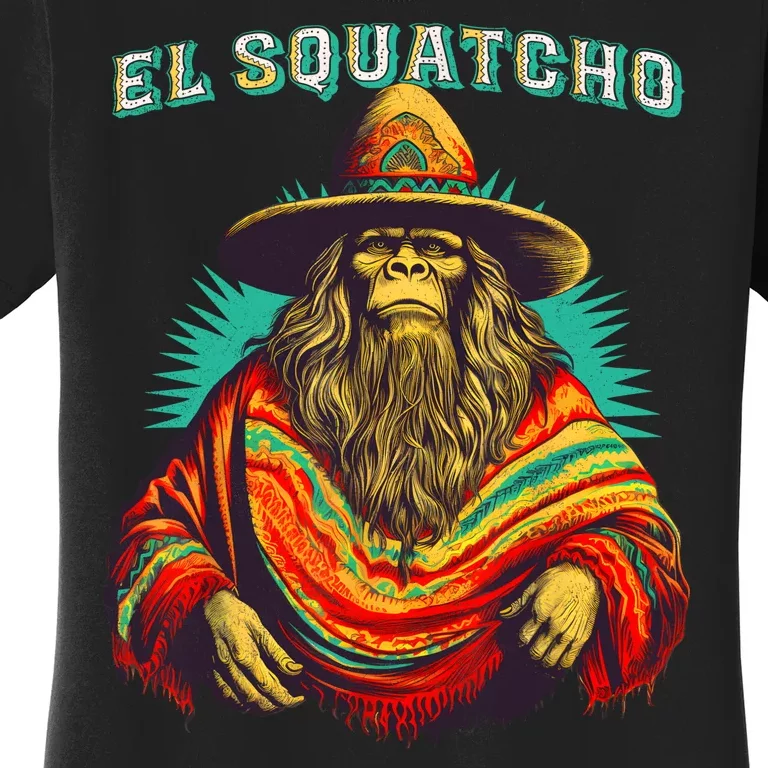 El Squatcho Poncho Western Bigfoot Funny Sasquatch Women's T-Shirt