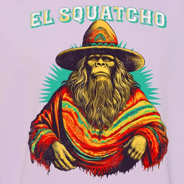 El Squatcho Poncho Western Bigfoot Funny Sasquatch Garment-Dyed Sweatshirt