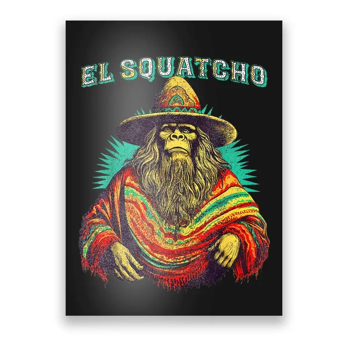 El Squatcho Poncho Western Bigfoot Funny Sasquatch Poster