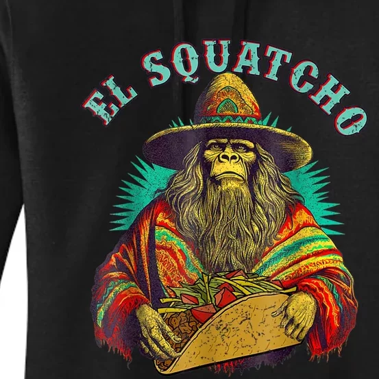 El Squatcho Poncho Taco Western Bigfoot Sasquatch Lovers Women's Pullover Hoodie