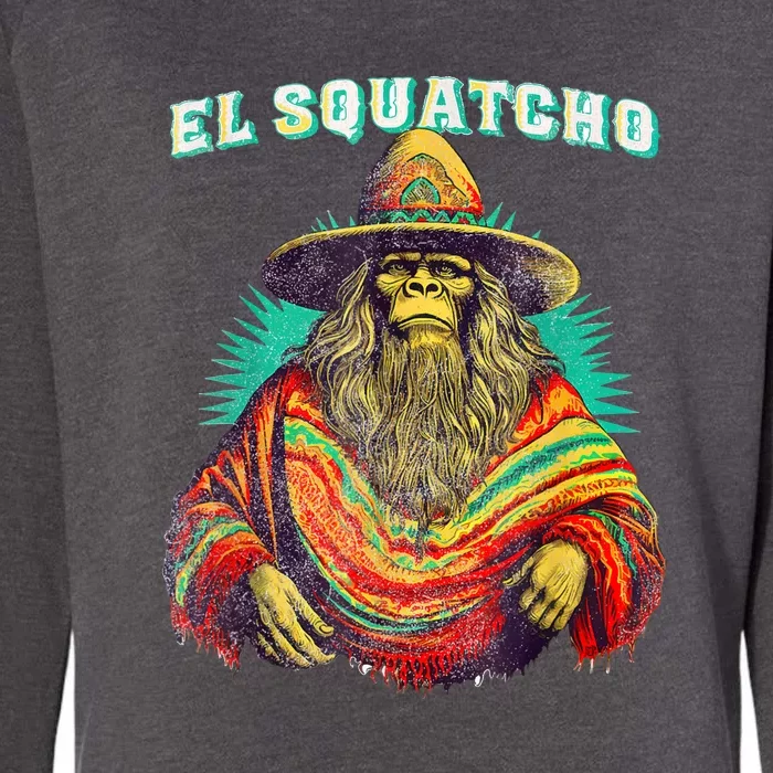 El Squatcho Poncho – Western Bigfoot Funny Sasquatch Gift Womens California Wash Sweatshirt