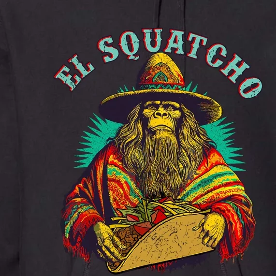 El Squatcho Poncho Taco Western Bigfoot Sasquatch Lovers Premium Hoodie