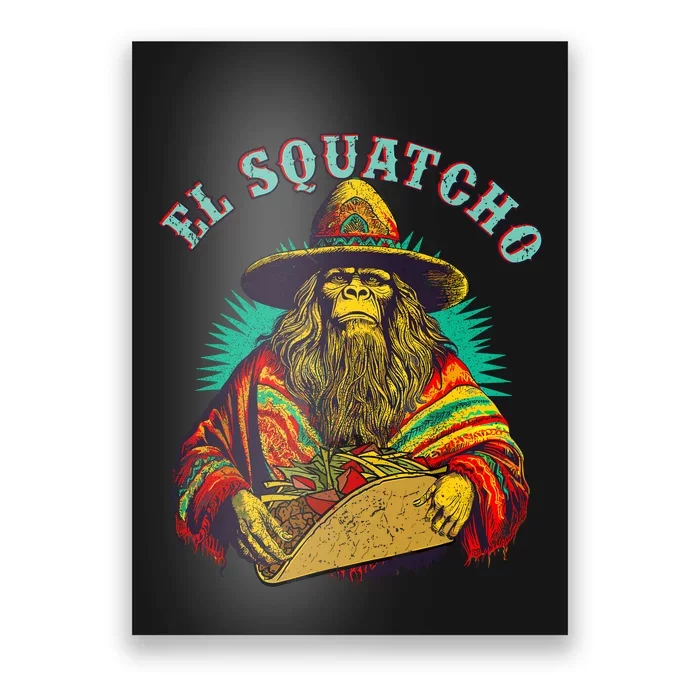 El Squatcho Poncho Taco Western Bigfoot Sasquatch Lovers Poster