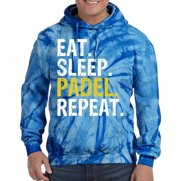 Eat Sleep Padel Repeat Sports Game Fan Gift Meaningful Gift Tie Dye Hoodie