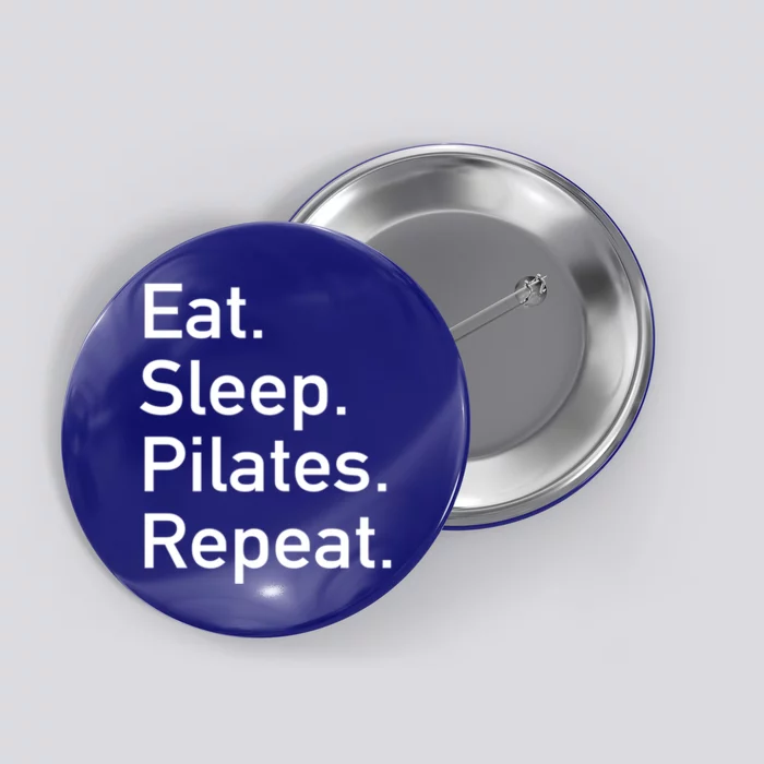 Eat Sleep Pilates Repeat // Pilates Yoga Instructor Gift Button